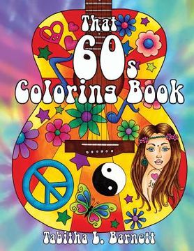 portada That 60s Coloring Book: 25 Hippie Inspired Adult Coloring Pages (en Inglés)