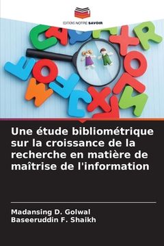 portada Une étude bibliométrique sur la croissance de la recherche en matière de maîtrise de l'information (en Francés)