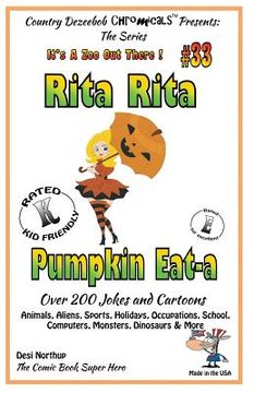 portada Rita Rita - Pumpkin Eat-A - Over 200 Jokes + Cartoons - Animals, Aliens, Sports, Holidays, Occupations, School, Computers, Monsters, Dinosaurs & More (en Inglés)
