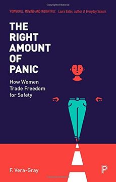 portada The Right Amount of Panic: How Women Trade Freedom for Safety (en Inglés)