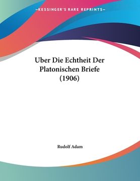 portada Uber Die Echtheit Der Platonischen Briefe (1906) (en Alemán)
