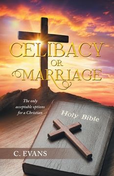 portada Celibacy or Marriage: The Only Acceptable Options for a Christian (en Inglés)