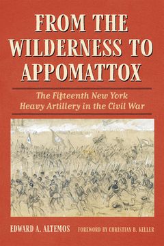 portada From the Wilderness to Appomattox: The Fifteenth New York Heavy Artillery in the Civil War (en Inglés)