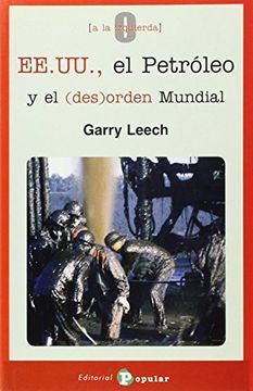 portada Ee. Uu. , el Petroleo y el Des(Orden) Mundial (in Spanish)