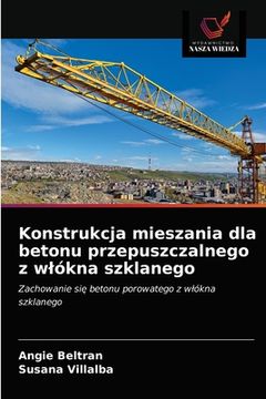 portada Konstrukcja mieszania dla betonu przepuszczalnego z wlókna szklanego (in Polaco)