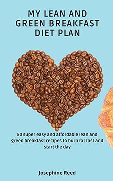 portada My Lean and Green Breakfast Diet Plan: 50 Super Easy and Affordable Lean and Green Breakfast Recipes to Burn fat Fast and Start the day (en Inglés)