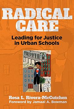 portada Radical Care: Leading for Justice in Urban Schools 