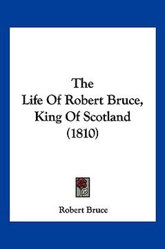 portada the life of robert bruce, king of scotland (1810) (en Inglés)