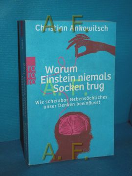 portada Warum Einstein Niemals Socken Trug: Wie Scheinbar Nebensächliches Unser Denken Beeinflusst Rororo , 62914 (en Alemán)