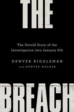 portada The Breach: The Untold Story of the Investigation Into January 6th (en Inglés)