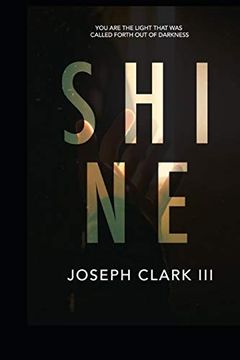 portada Shine: ‘You are the Light That was Called Forth out of Darkness’ (en Inglés)