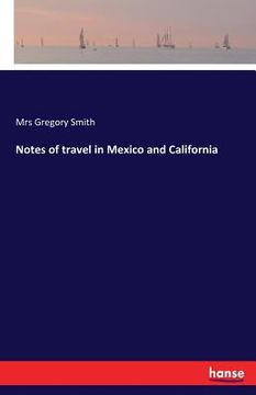 portada Notes of travel in Mexico and California (en Inglés)