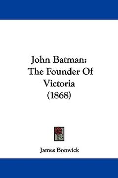 portada john batman: the founder of victoria (1868) (en Inglés)