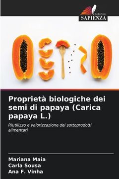 portada Proprietà biologiche dei semi di papaya (Carica papaya L.) (in Italian)