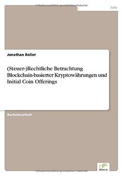 portada (Steuer-)Rechtliche Betrachtung Blockchain-Basierter Kryptowährungen und Initial Coin Offerings (en Alemán)