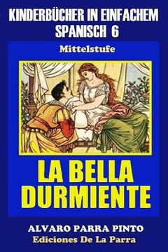 portada Kinderbücher in einfachem Spanisch Band 6: La Bella Durmiente