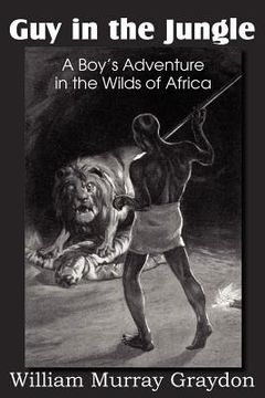 portada guy in the jungle, a boy's adventure in the wilds of africa (en Inglés)