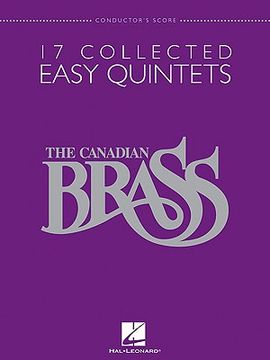 The Canadian Brass: 17 Collected Easy Quintets, Conductor's Score (en Inglés)