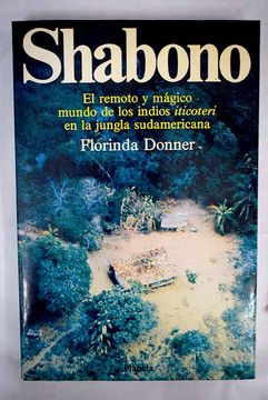 portada Shabono: El remoto y mágico mundo de los indios iticoteri en la jungla sudamericana