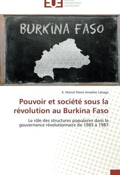 portada Pouvoir et société sous la révolution au Burkina Faso: Le rôle des structures populaires dans la gouvernance révolutionnaire de 1983 à 1987
