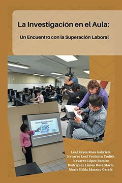 portada La Investigación en el Aula: Un Encuentro con la Superación Laboral (in Spanish)