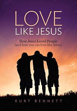 portada Love Like Jesus: How Jesus Loved People (And how you can Love Like Jesus) (en Inglés)