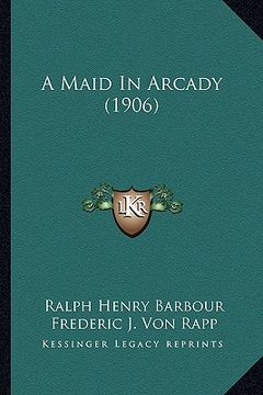 portada a maid in arcady (1906) (in English)