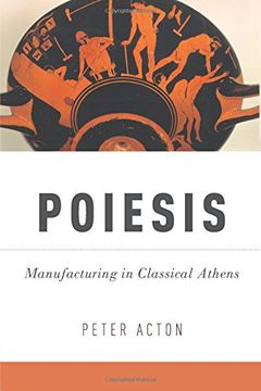 portada Poiesis: Manufacturing in Classical Athens (en Inglés)