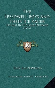 portada the speedwell boys and their ice racer: or lost in the great blizzard (1915) (en Inglés)