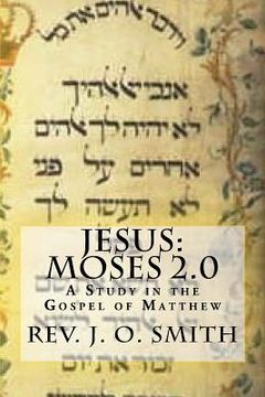 portada Jesus: Moses 2.0: A Study in the Gospel of Matthew (in English)