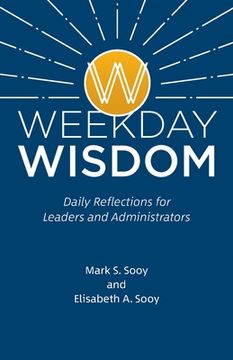 portada Weekday Wisdom: Daily Reflections for Leaders and Administrators (in English)