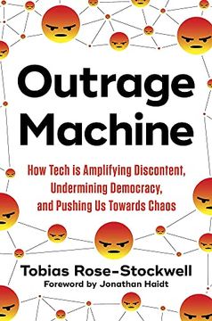portada Outrage Machine: How Tech Amplifies Discontent, Disrupts Democracy - and What we can do About it