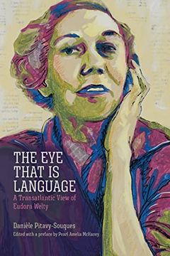 portada The eye That is Language: A Transatlantic View of Eudora Welty (Critical Perspectives on Eudora Welty) (en Inglés)