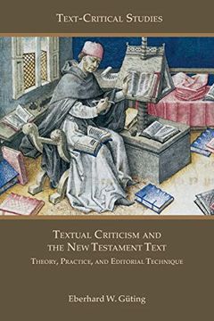 portada Textual Criticism and the new Testament Text: Theory, Practice, and Editorial Technique (Text-Critical Studies) 