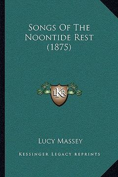 portada songs of the noontide rest (1875) (en Inglés)