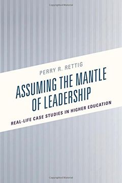 portada Assuming the Mantle of Leadership: Real-Life Case Studies in Higher Education (en Inglés)