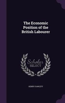 portada The Economic Position of the British Labourer (en Inglés)