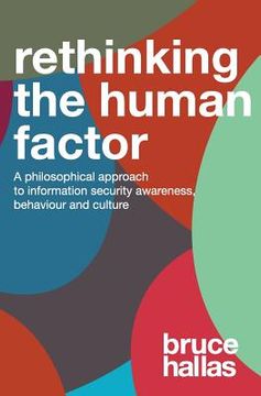 portada Re-Thinking the Human Factor: A Philosophical Approach to Information Security Awareness, Behaviour and Culture 