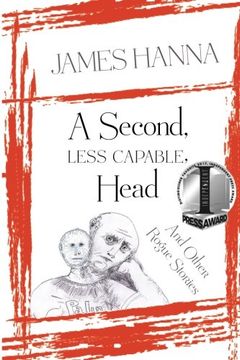 portada A Second, Less Capable, Head: And Other Rogue Stories