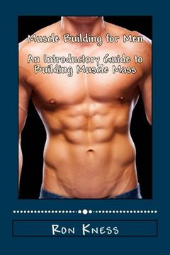 portada Muscle Building for Men - An Introductory Guide to Building Muscle Mass