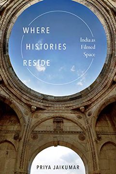 portada Where Histories Reside: India as Filmed Space (en Inglés)