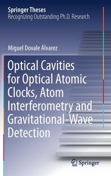 portada Optical Cavities for Optical Atomic Clocks, Atom Interferometry and Gravitational-Wave Detection