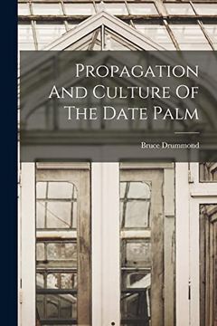 portada Propagation and Culture of the Date Palm (en Inglés)