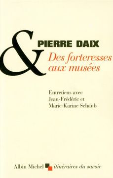 portada Des Forteresses aux Musées: Entretiens Avec Jean-Frédéric et Marie-Karine Schaub (in French)