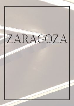 portada Zaragoza: A decorative book for coffee tables, end tables, bookshelves and interior design styling: Stack Spain city books to ad (en Inglés)