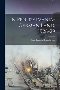 portada In Pennsylvania-German Land, 1928-29 (en Inglés)