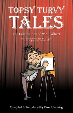 portada topsy turvy tales: the lost stories of w. s. gilbert (in English)