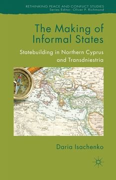 portada The Making of Informal States: Statebuilding in Northern Cyprus and Transdniestria