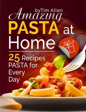 portada Amazing pasta at home. 25 recipes pasta for every day.