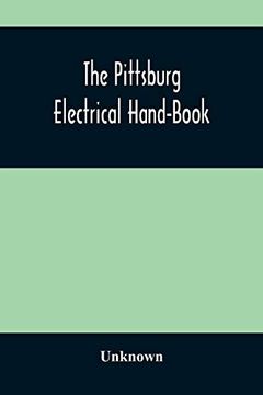 portada The Pittsburg Electrical Hand-Book; Being a Guide for Visitors From Abroad Attending the International Electrical Congress, st. Louis, Mo. , September, 1904 